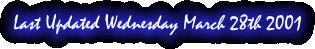 Last Updated Wednesday March 28th 2001